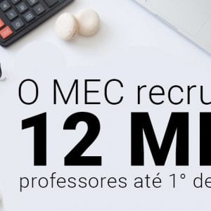 Não é mentira: MEC abre concurso com 12 mil vagas para professores!