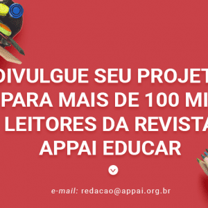 Divulgue seu projeto na maior revista de educação do Brasil