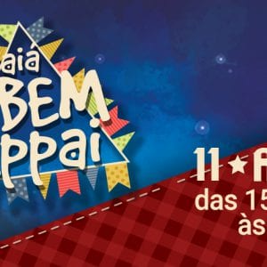 Arraiá do Bem Appai: uma festa inédita pra você