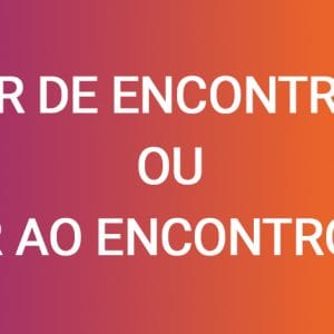 IR DE ENCONTRO OU IR AO ENCONTRO?