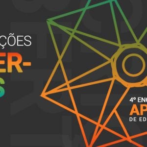 4º Encontro de Educação Appai faz a conexão entre você e gente muito criativa