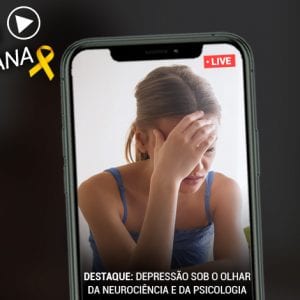 A depressão sob o olhar da Neurociência e da Psicologia