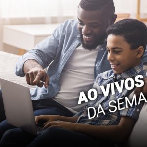 Novos Desafios do Relacionamento: da Criança ao Adolescente, ao vivo, dia 02/09