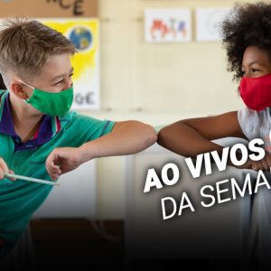 Escolas e professores depois da pandemia” é tema do ao vivo, dia 28/09