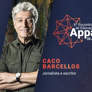 Caco Barcellos está confirmado no 6º Encontro de Educação Appai