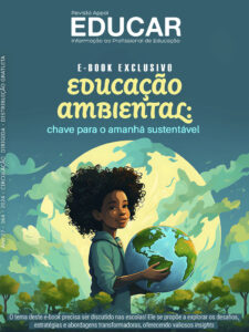 E-BOOK EXCLUSIVO: EDUCAÇÃO AMBIENTAL: CHAVE PARA O AMANHÃ SUSTENTÁVEL É UM E-BOOK QUE DEVE SER DISCUTIDO NAS ESCOLAS