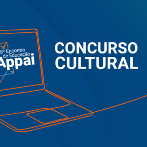 8º Encontro de Educação Appai: participe do Concurso Cultural e concorra a um prêmio incrível