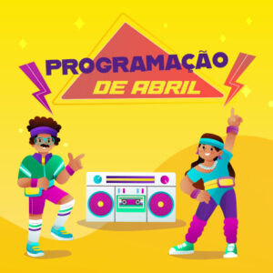 Abril chegou com nostalgia, feriadão e programação para todos os gostos