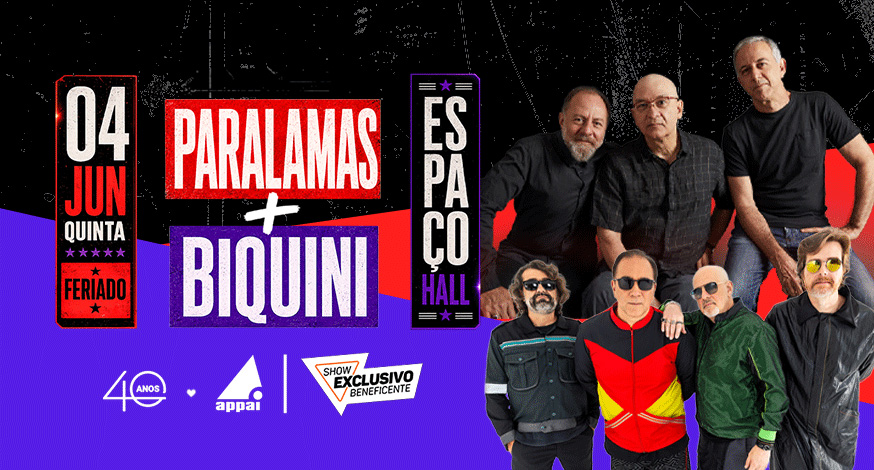 Show Exclusivo Beneficente reúne Paralamas e Biquini nos 40 anos da Appai Show Exclusivo Beneficente reúne Paralamas e Biquini nos 40 anos da Appai