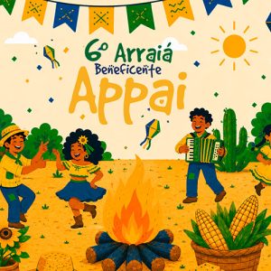 6º Arraiá Beneficente Appai: Haja Coração, Sô! 6º Arraiá Beneficente Appai: Haja Coração, Sô!